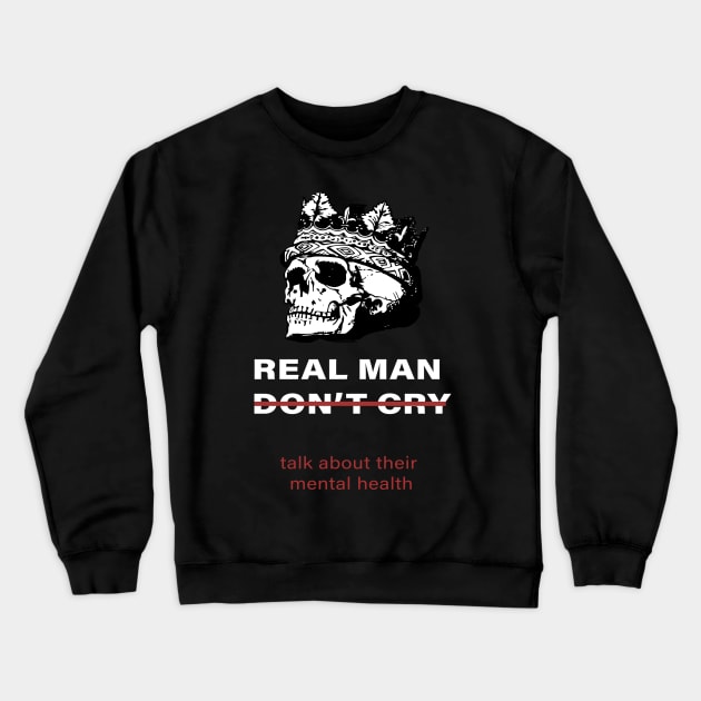 men don't cry talk about their mental health :homor men quote 2020 gift idea Crewneck Sweatshirt by flooky